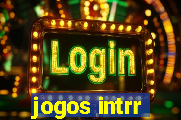 jogos intrr