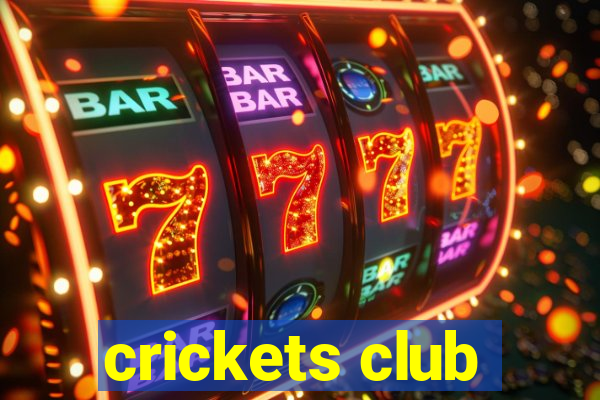 crickets club