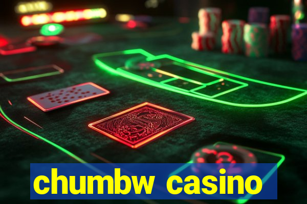 chumbw casino