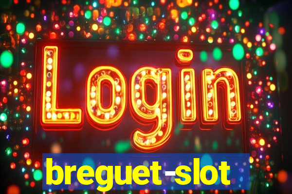 breguet-slot