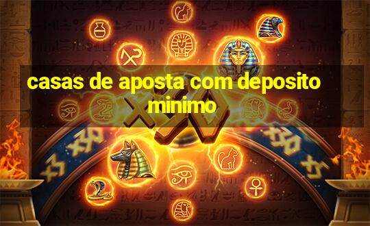 casas de aposta com deposito minimo