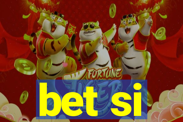 bet si