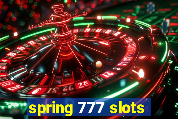 spring 777 slots