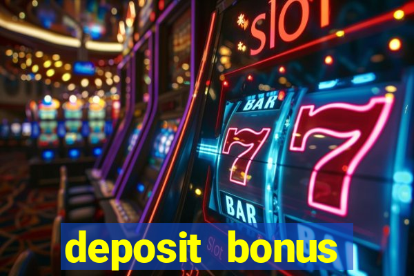 deposit bonus online casino