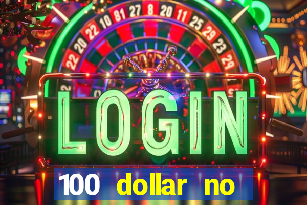 100 dollar no deposit bonus casino