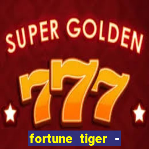 fortune tiger - reclame aqui