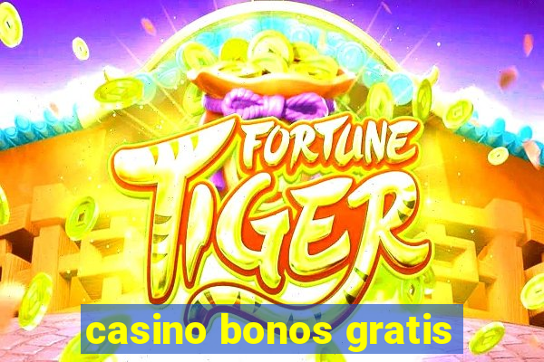 casino bonos gratis