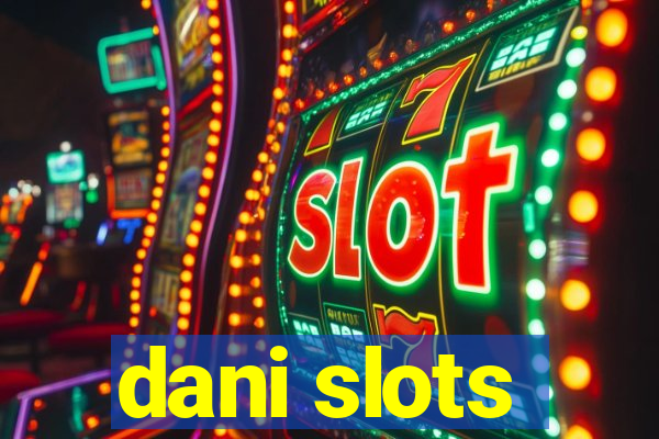 dani slots