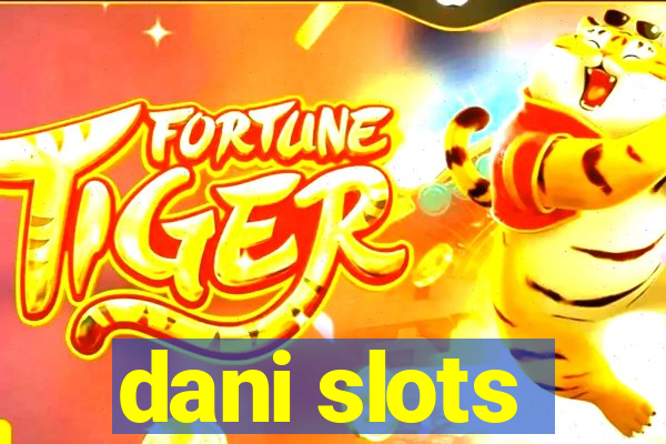 dani slots