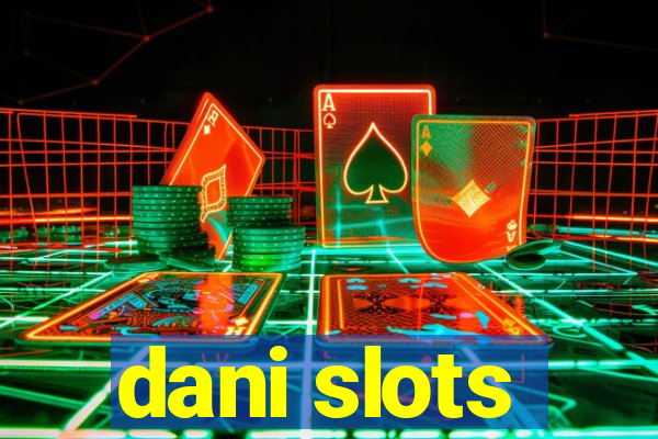 dani slots