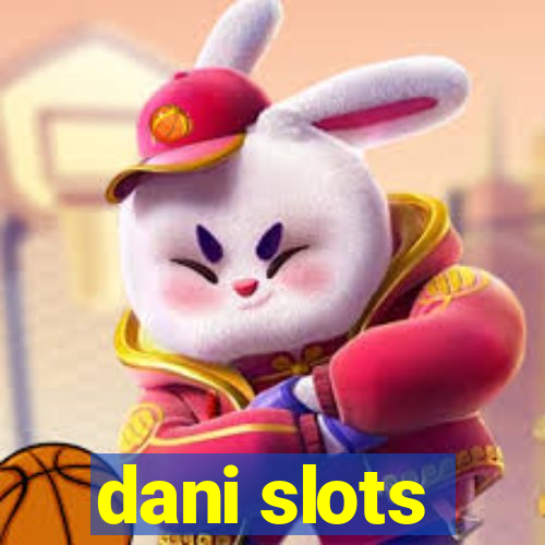 dani slots