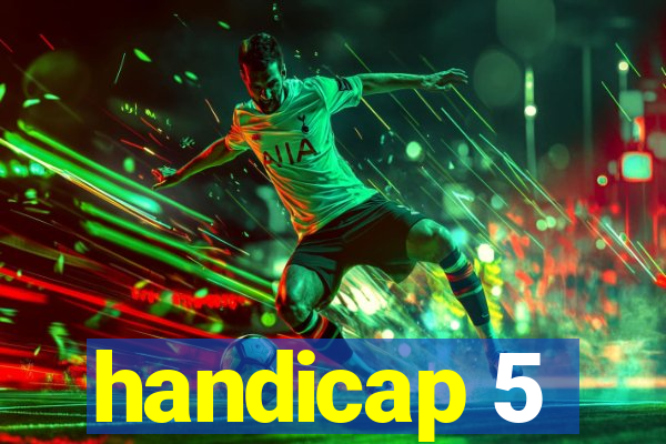 handicap 5