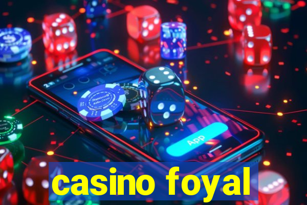 casino foyal