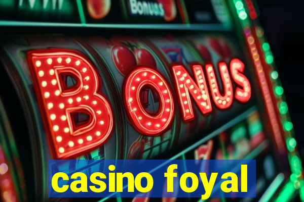 casino foyal