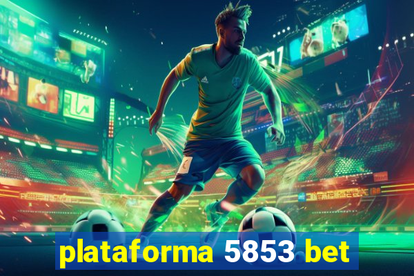 plataforma 5853 bet