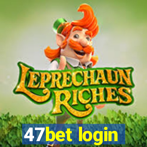 47bet login