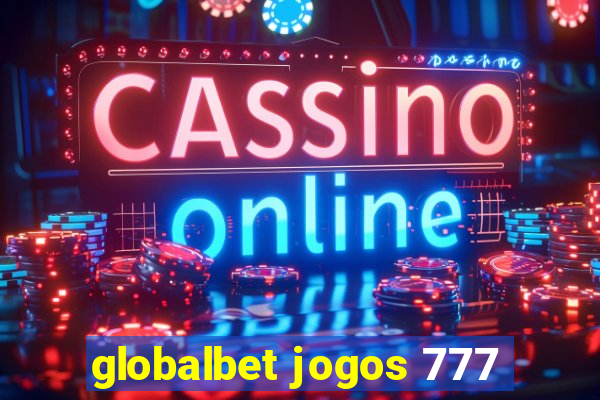 globalbet jogos 777