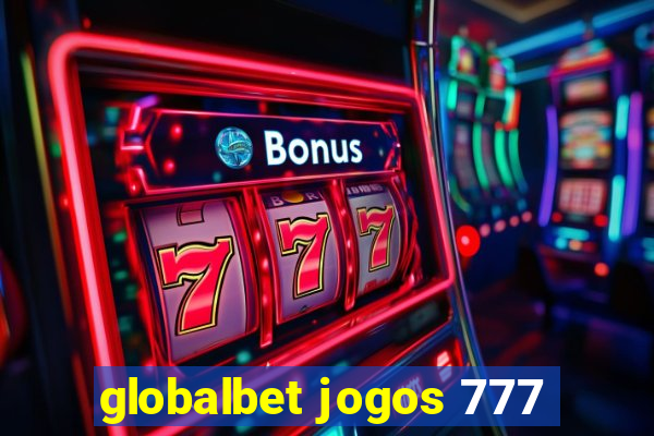 globalbet jogos 777