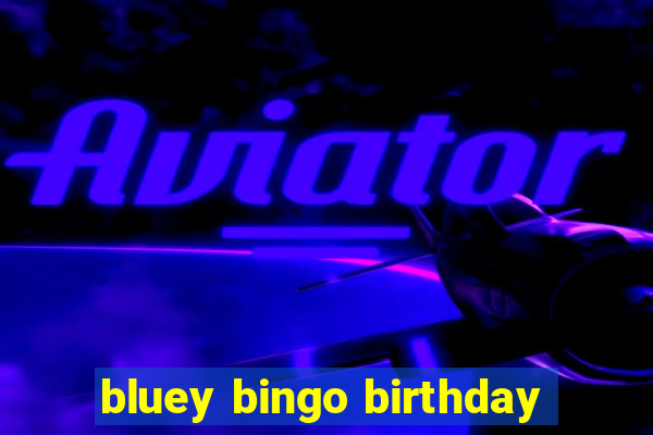 bluey bingo birthday