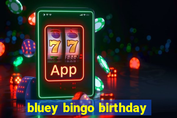 bluey bingo birthday