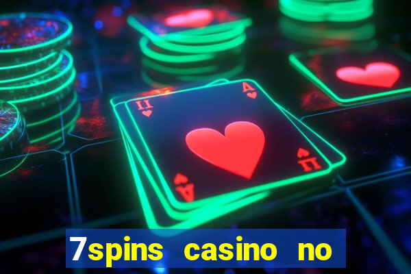 7spins casino no deposit bonus codes