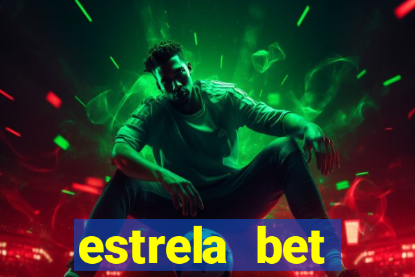 estrela bet depósito mínimo 1 real