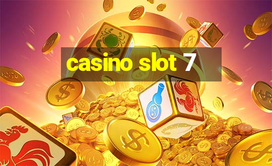 casino slot 7