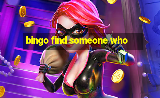 bingo find someone who