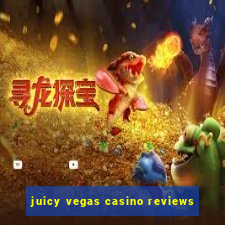 juicy vegas casino reviews