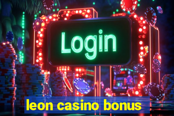 leon casino bonus