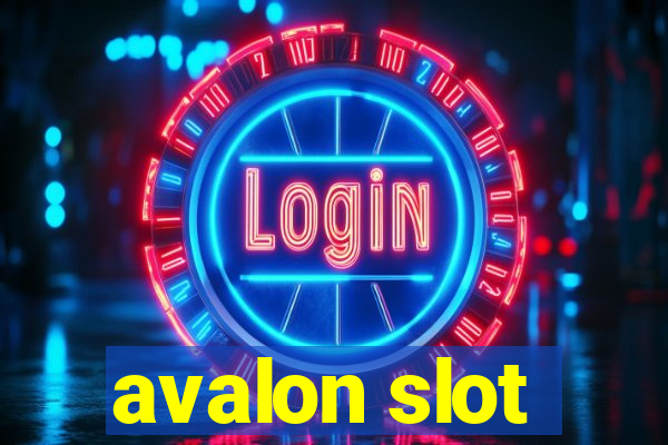 avalon slot