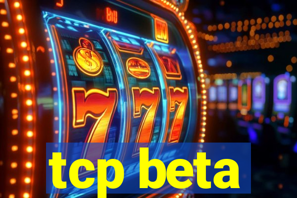 tcp beta