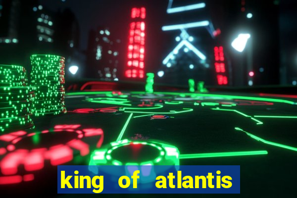 king of atlantis slots free