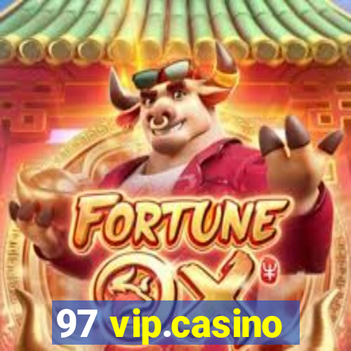 97 vip.casino