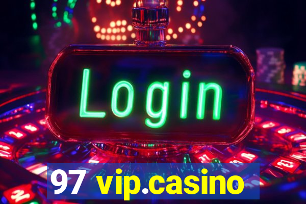 97 vip.casino