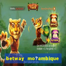 betway mo?ambique abrir conta