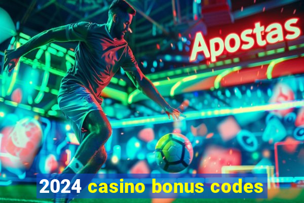 2024 casino bonus codes