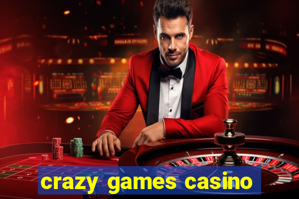 crazy games casino