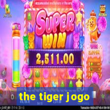 the tiger jogo