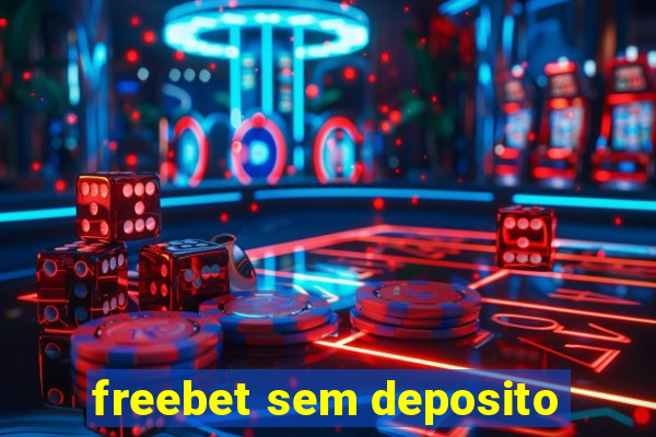 freebet sem deposito