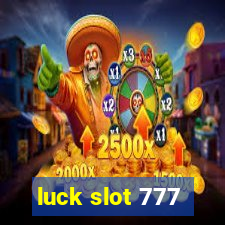 luck slot 777