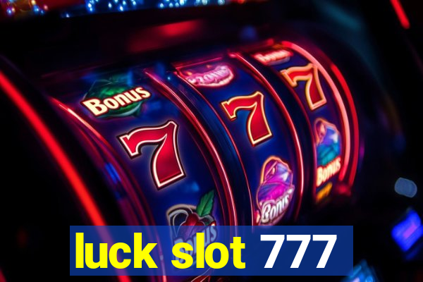 luck slot 777