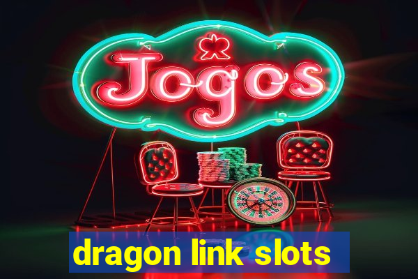 dragon link slots