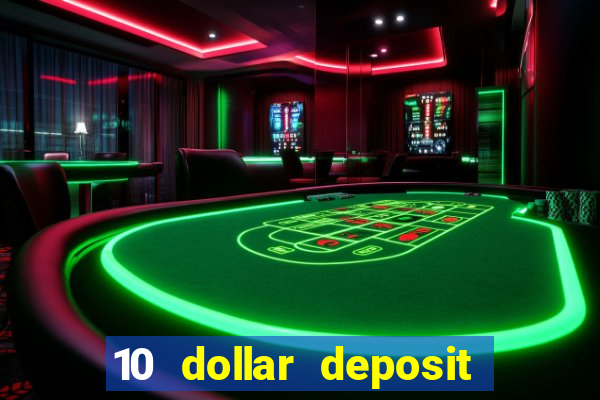 10 dollar deposit online real money casino