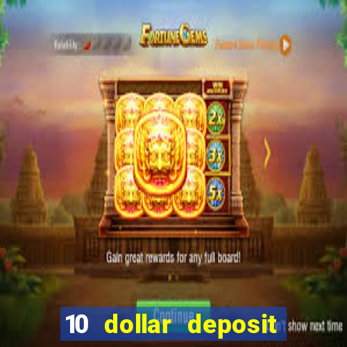 10 dollar deposit online real money casino