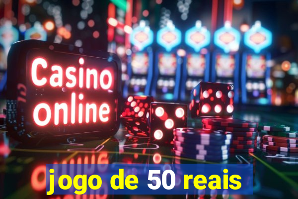 jogo de 50 reais