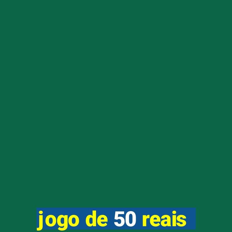 jogo de 50 reais