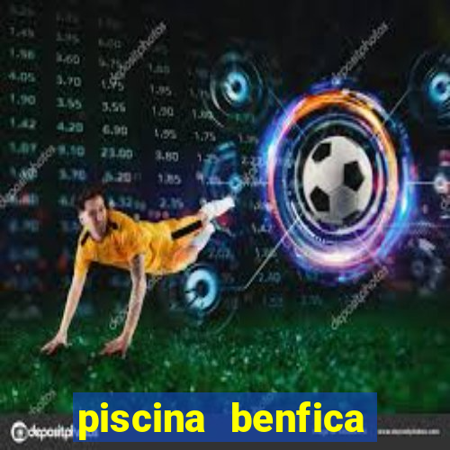 piscina benfica tabela preços