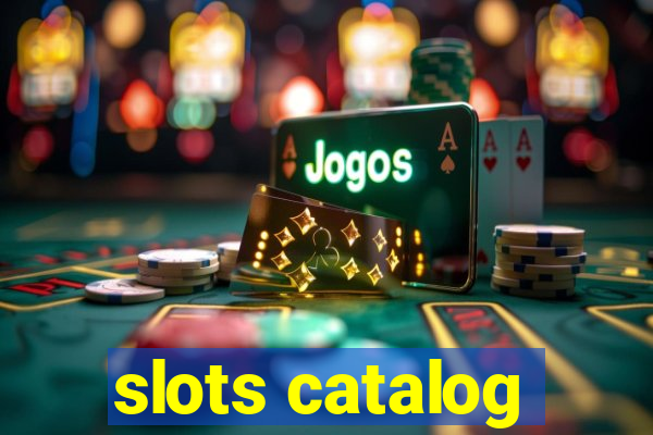 slots catalog