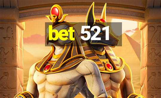 bet 521